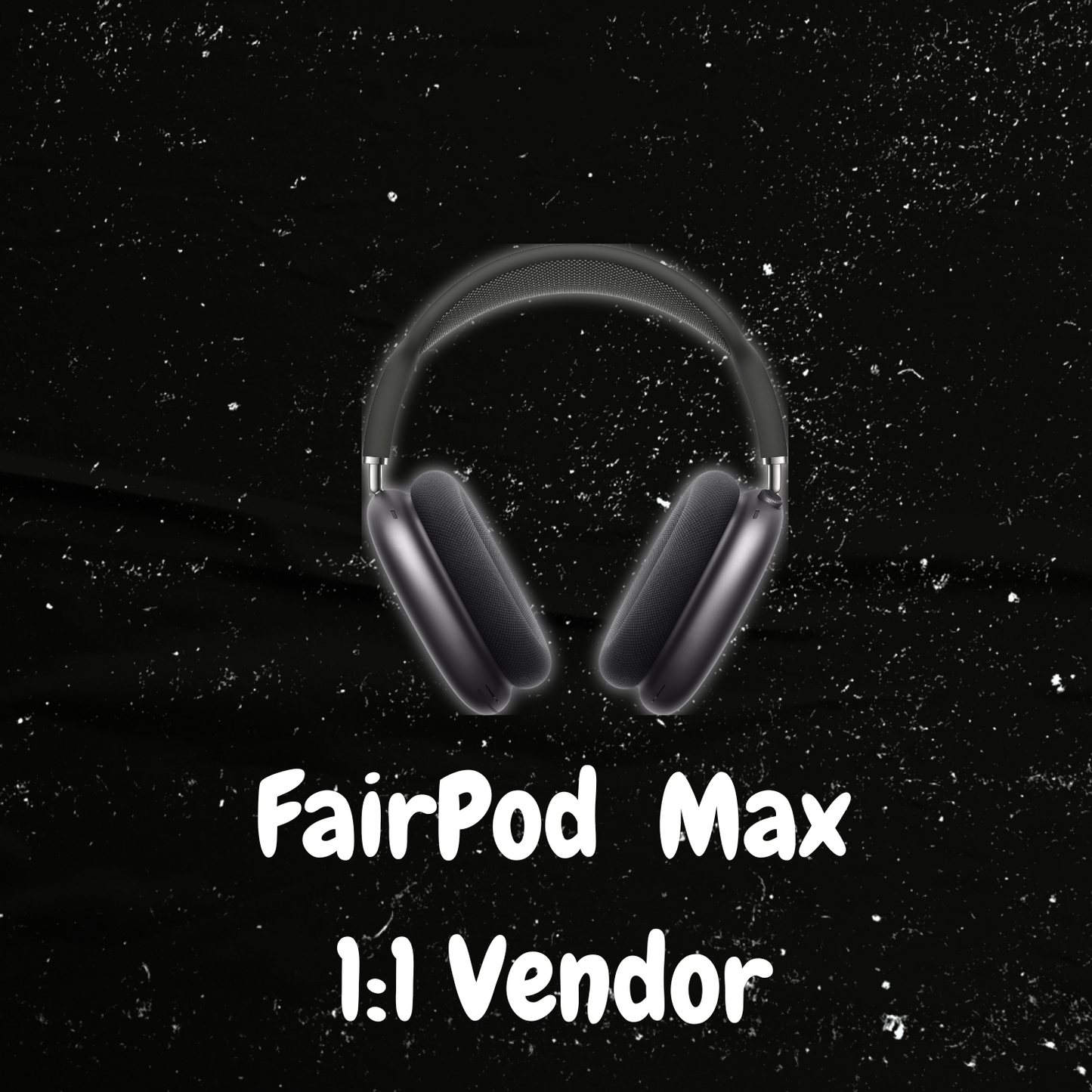 1:1 FairPod Max Vendor